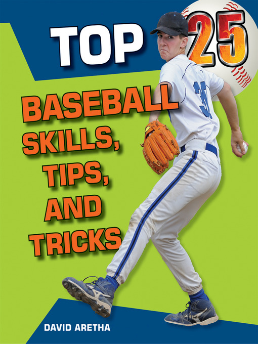 Title details for Top 25 Baseball Skills, Tips, and Tricks by David Aretha - Wait list